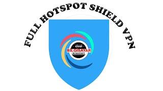 how to download  full free Hotspot Shield vpn tam sürüm nasıl indir indirilir kur kurulur
