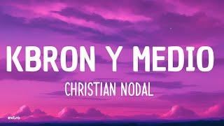 Christian Nodal - Kbron y Medio LetraLyrics