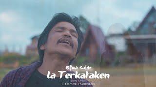 LA TERKATAKEN - EFENDI KELOKO Official Music Video Lagu Karo Terbaru 2021