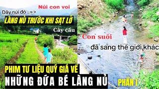 LÀNG NỦ Trước khi sạt lở - Phim tư liệu vô cùng quý giá về Những Đứa Bé Làng Nủ  Làng Nủ Phần 1