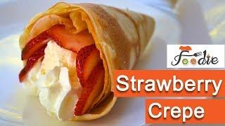 Strawberry crepe recipe  Crepe ice cream recipe  How to make crepe Best crepes recipe Foodie