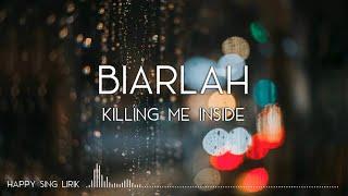 Killing Me Inside - Biarlah Lirik