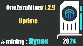 QUICK LOOK OneZeroMiner 1.2.9 update - mining #Dynex