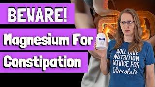 Beware ️ Magnesium for Constipation