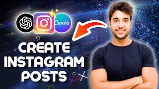 How to Create Instagram Posts using CHATGPT & Canva 2024 Full Tutorial