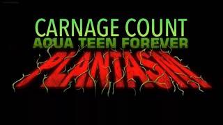 Aqua Teen Forever  Plantasm 2022 Carnage Count