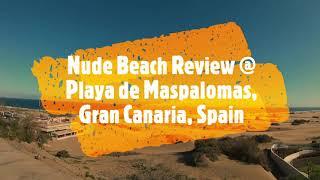 Nude Beach Review at Playa De Maspalomas & Playa del Ingles Gran Canaria Spain