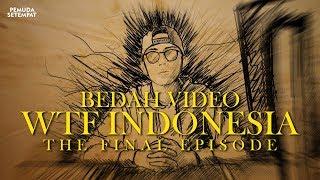 Bedah VIdeo WTF Indonesia - The Final Episode