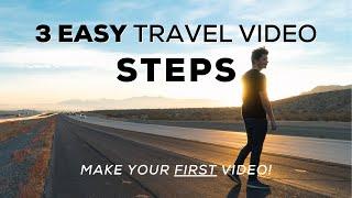 How To Make Your FIRST Travel Video 3 Easy Steps