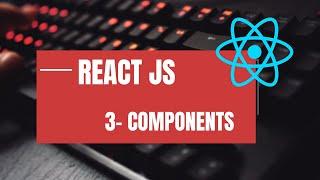 React Course for Beginners 2023 -  3. Components