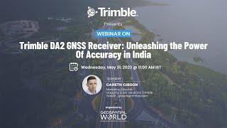 Webinar on Trimble DA2 GNSS Receiver Unleashing the Power Of Accuracy in India