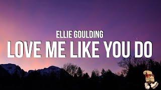 Ellie Goulding - Love Me Like You Do Lyrics