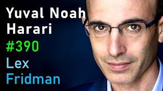 Yuval Noah Harari Human Nature Intelligence Power and Conspiracies  Lex Fridman Podcast #390