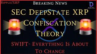 RippleXRP-SWIFT-Everything Is About To ChangeDeepState XRP ConfiscationPayToPlay Model