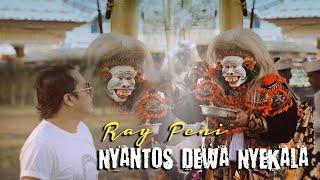 Ray Peni - Nyantos Dewa Nyekala Official Music Video