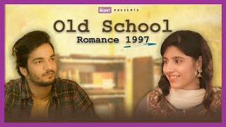 Old School Romance 1997  The Blunt  Ft. Parikshit Joshi & Riya