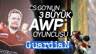 CSGOnun 3 Büyük AWP Oyuncusu #2 GuardiaN