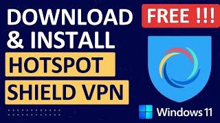 How to Download and Install Hotspot Shield VPN For Windows 11