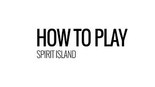 How To Play Spirit Island