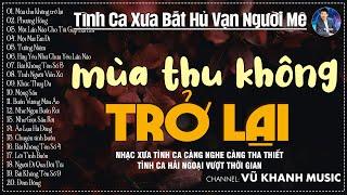 Vũ Khanh Nhạc Xưa Tình Ca Càng Nghe Càng Tha Thiết Đắt Giá Vô Cùng  Tình Ca Hải Ngoại Hay