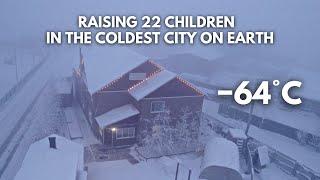 Raising 22 Children in the Worlds Coldest City −64°C −84°F Yakutsk Siberia