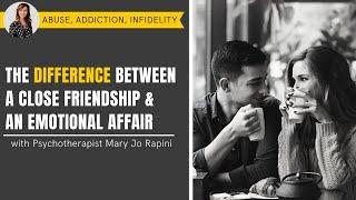 The Difference Between a Close Friendship and an Emotional Affair