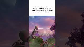 dinner with no youtube 