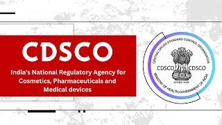 CDSCO - Indias National Regulatory Agency for Pharmaceuticals Cosmetics and Medical devices