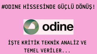 #ODINE HİSSESİNDE GÜÇLÜ DÖNÜŞ İŞTE KRİTİK TEKNİK ANALİZ VE TEMEL VERİLER...