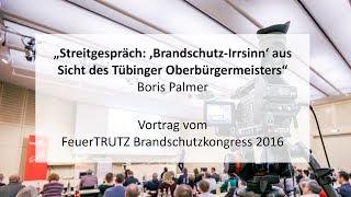 Streitgespräch Brandschutz-Irrsinn aus Sicht des Tübinger Oberbürgermeisters Vortrag 2016