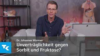 Unverträglichkeit gegen Sorbit und Fruktose? I Dr. Johannes Wimmer