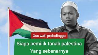 FULL  CERAMAH DAN TANYA JAWAB TENTANG PALESTINA BERSAMA GUS WAFI PROBOLINGGO