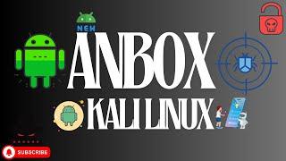 How to Install Anbox on Kali Linux 2024.2  Install Android on Kali Linux  Install Android on Linux