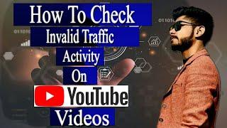 How to check invalid Traffic Activity on Youtube Videos  invalid Traffic Activity kese Pata Kare