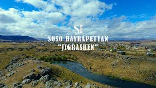 Soso Hayrapetyan - Jigrashen