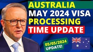 Australia Visa Processing Time Update in May 2024  Australia Visa Processing Time