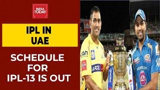 IPL 2020 UAE Schedule Full Fixtures Mumbai Indians To Play Chennai Super Kings In Opener