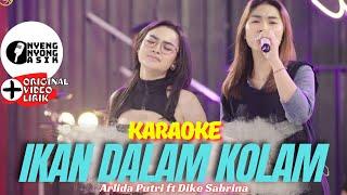 IKAN DALAM KOLAM KARAOKE ARLIDA PUTRI FT DIKE SABRINA