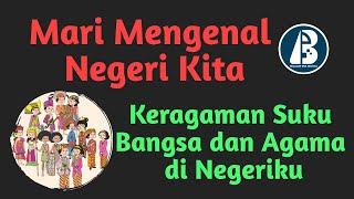 Ayo Mengenal Negeri Kita Sendiri Keragaman Suku Bangsa dan Agama di Negeriku Tema 7 Kelas 4