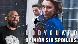  BODYGUARD  Opinión Sin Spoilers