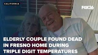 Elderly couple found dead in Fresno home during triple digit temperatures