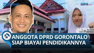 Anggota DPRD Kabupaten Gorontalo Siap Bantu Pendidikan Siswi Korban Kasus Video Viral dengan Gurunya