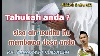 Sisa air wudhu itu membawa dosa anda - Gus Baha Terbaru #wudhu #dosa