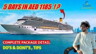 Costa Toscana Complete package Details - Dubai - Doha - Muscat - Abu Dhabi  Do & Donts & Tips