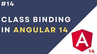 #14 Class Binding in Angular 14 Application  CSS Class Binding on HTML Elements