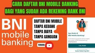 Cara Daftar BNI Mobile Banking Bagi Yang Sudah Ada Rekening Bank BNI