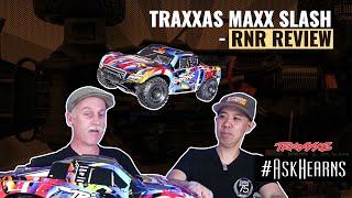 TRAXXAS Maxx Slash - RNR  Review  #askhearns
