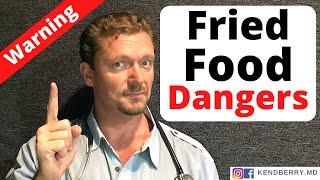 The Dangers of Fried Food Avoid these Dangers