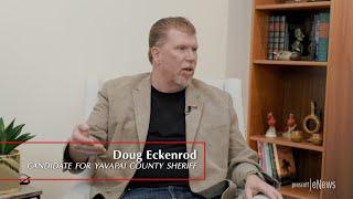 Prescott Talks Interview with Doug Eckenrod Candidate for Yavapai County Sheriff