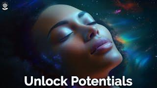 UNLOCK Hidden POTENTIALS & Possibilities WHILE YOU SLEEP FEEL your most expanded version NOW